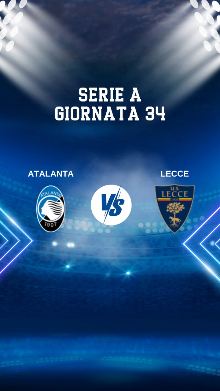 Atalanta vs Lecce: Scontro Decisivo in Serie&nbsp;A