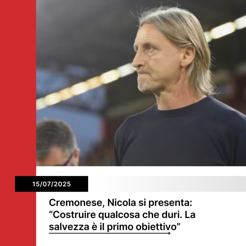 Cremonese, Nicola si presenta: “Costruire qualcosa che duri. La salvezza è il primo&nbsp;obiettivo”